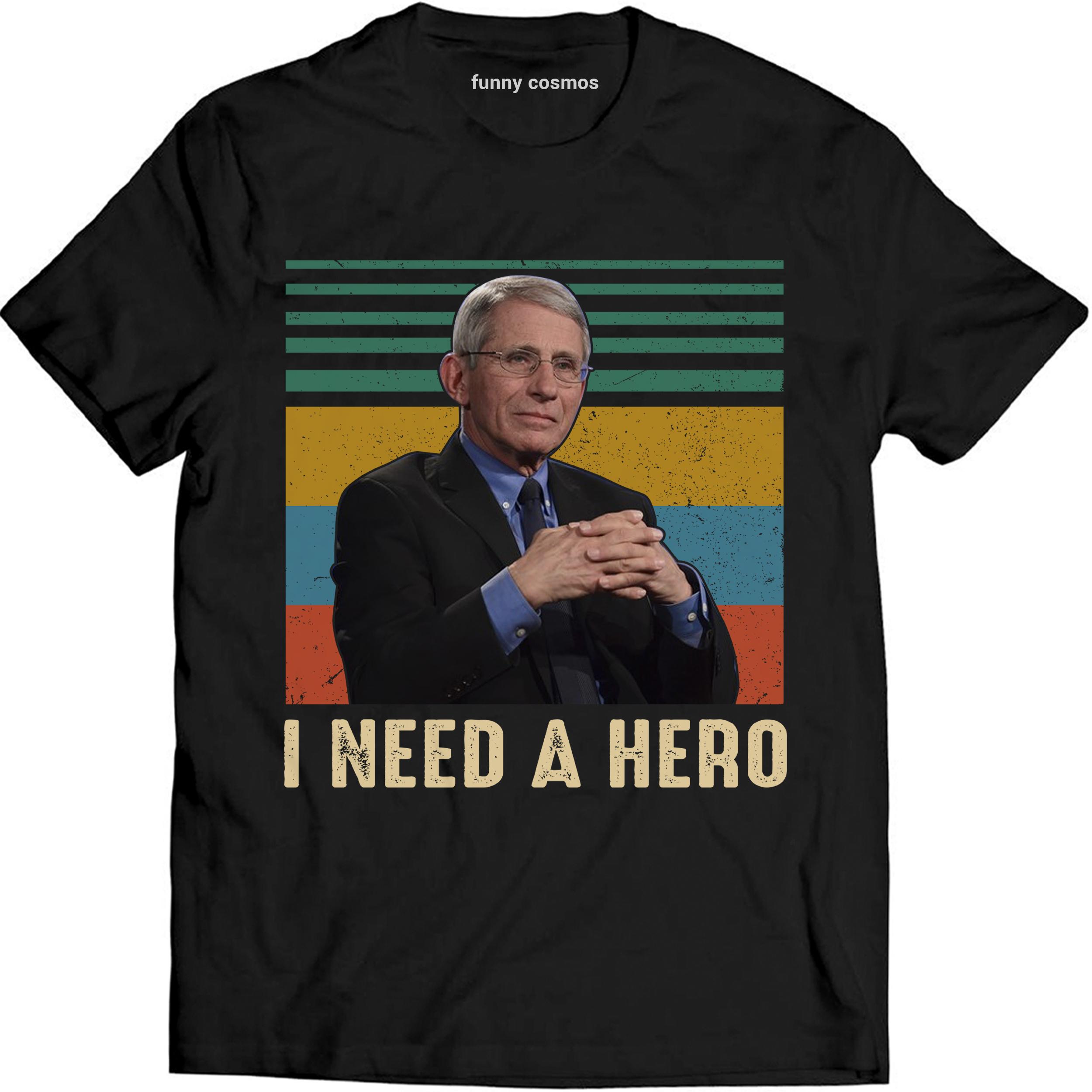 Dr Anthony Fauci I Need A Hero Vintage Shirt Social Distancing Funny T Shirt